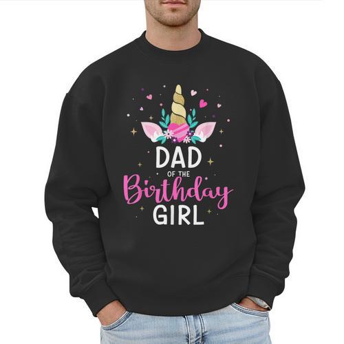 Dad Of The Birthday Girl Matching Family Unicorn Party Men Sweatshirt - Father's Day Fun