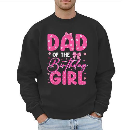 Dad Of The Birthday Girl Pink Bow Birthday Girl Family Men Sweatshirt - Father's Day Fun