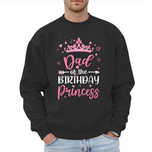 Dad Of The Birthday Princess Birthday Girl Kid Family Men Sweatshirt - Father's Day Fun