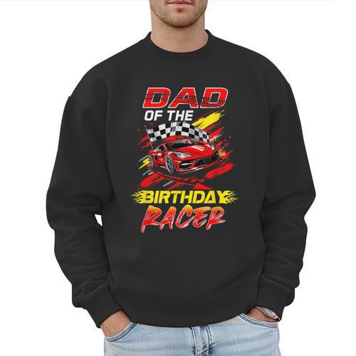 Dad Of The Birthday Racer Race Car Party Family Matching Men Sweatshirt - Father's Day Fun