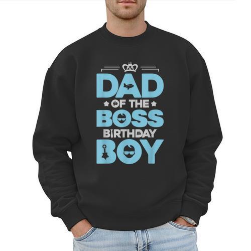 Dad Of The Boss Birthday Party Outfit Like A Boss Daddy Men Sweatshirt - Father's Day Fun