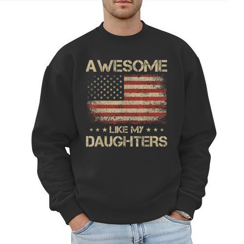 Dad From Daughter Awesome Like My Daughters Men Sweatshirt - Father's Day Fun