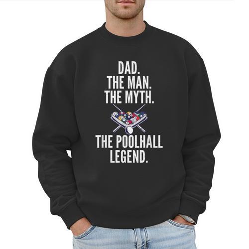 Dad The Man The Myth The Poolhall Legend Pool Billiards Dad Men Sweatshirt - Father's Day Fun