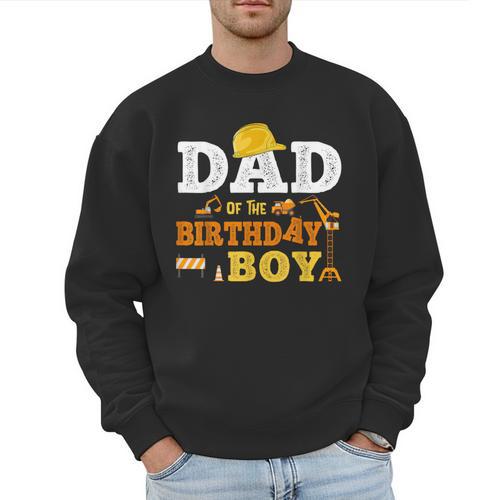 Dad Mom Of The Birthday Boy Kid Construction Matching Family Men Sweatshirt - Father's Day Fun