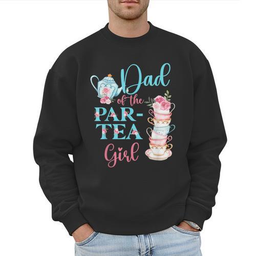 Dad Of The Par-Tea Girl Floral Tea Party Birthday Family Men Sweatshirt - Father's Day Fun