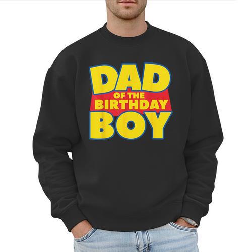 Dad Of The Toy Birthday Boy Story Theme B-Day Men Sweatshirt - Father's Day Fun
