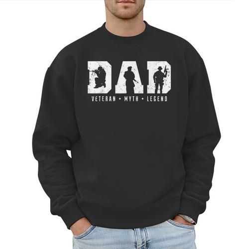 Dad Veteran Myth Legend Dad Military Father Men Sweatshirt - Father's Day Fun