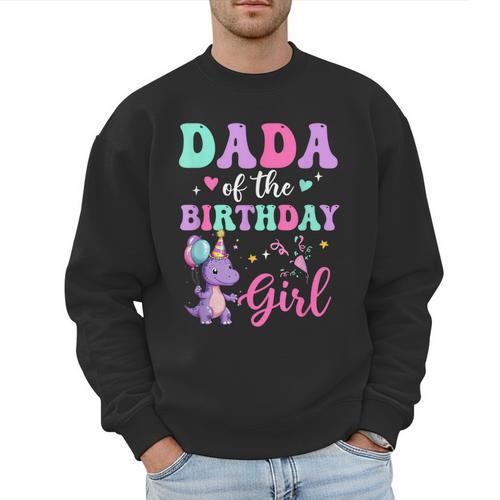 Dada Of The Birthday For Girl Dinosaur T-Rex Party Family Men Sweatshirt - Father's Day Fun