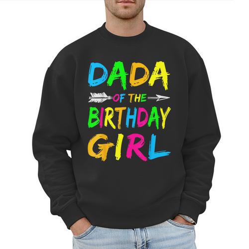 Dada Of The Birthday Girl Retro 80's Party Shirt Men Sweatshirt - Father's Day Fun