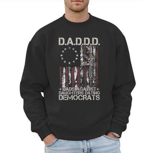Daddd Gun Dads Against Daughters Dating Democrats On Back Men Sweatshirt - Father's Day Fun