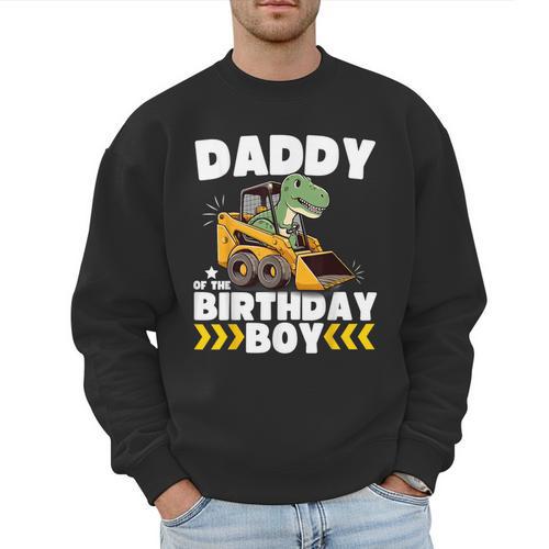 Daddy Of The Birthday Boy Dinosaur Construction Worker Truck Men Sweatshirt - Father's Day Fun