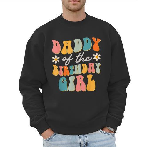 Daddy Of The Birthday Girl Groovy Themed Father Dad Men Sweatshirt - Father's Day Fun