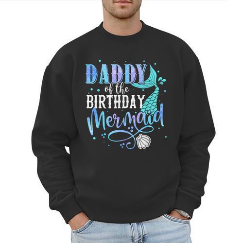 Daddy Of The Birthday Mermaid Family Matching Dad Papa Men Sweatshirt - Father's Day Fun
