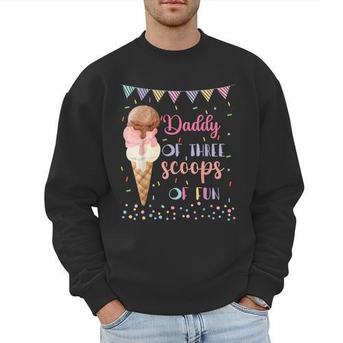 Daddy Dad Ice Cream Third Birthday Three Scoops Of Fun Men Sweatshirt - Father's Day Fun