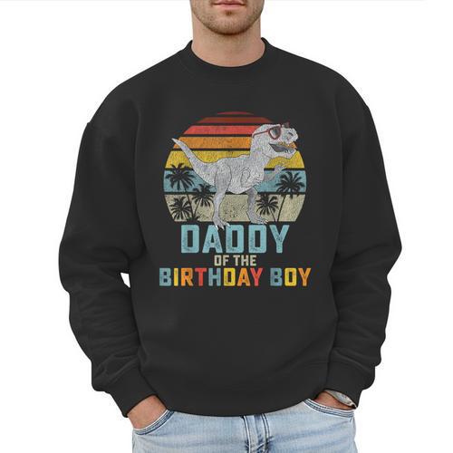 Daddy Dinosaur Of The Birthday Boy Dad Matching Family Men Sweatshirt - Father's Day Fun