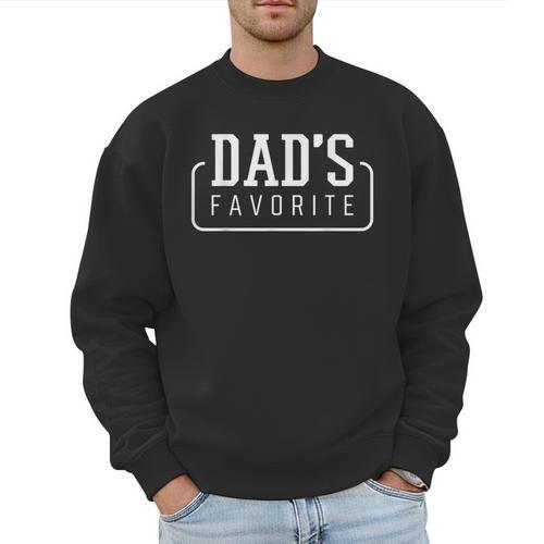 Dad's Favorite Son Daughter I'm Dad's Favorite Men Sweatshirt - Father's Day Fun
