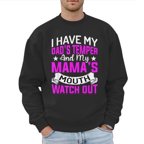 I Have My Dad's Temper & My Mama's Mouth Daughter Kids Men Sweatshirt - Father's Day Fun