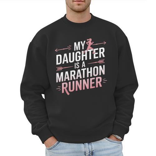 My Daughter Is A Marathon Runner Proud Mom & Dad Men Sweatshirt - Father's Day Fun