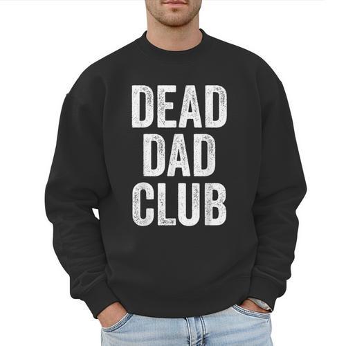 Dead Dad Club Vintage Saying Men Sweatshirt - Father's Day Fun