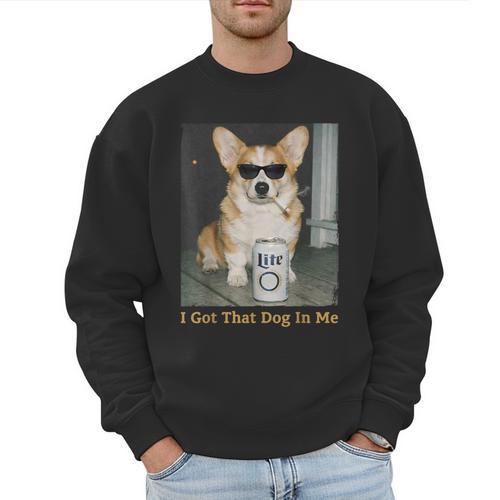 I Got That Dog In Me Corgi Dog Meme For Corgi Mom Dad Men Sweatshirt - Father's Day Fun