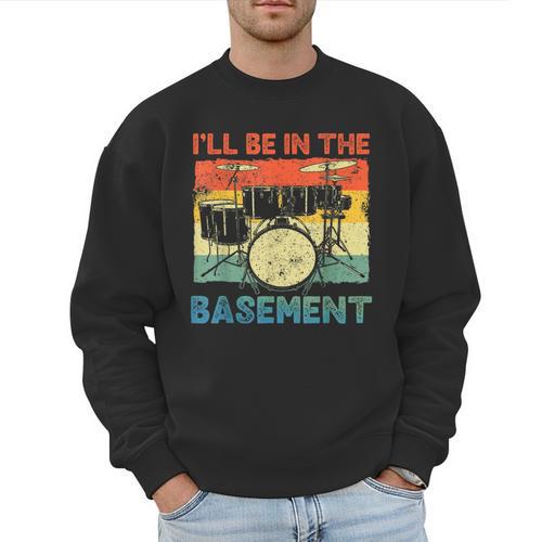 Drumming Basement Drum Set Drummer Rock Dad Grandpa Men Sweatshirt - Father's Day Fun