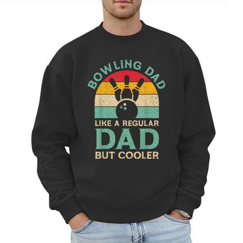 Fathers Day Bowling Dad For Bowling Player Dad Men Sweatshirt - Father's Day Fun