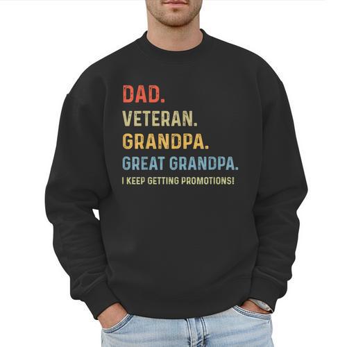 Fathers Day Dad Veteran Grandpa Great Grandpa Men Sweatshirt - Father's Day Fun