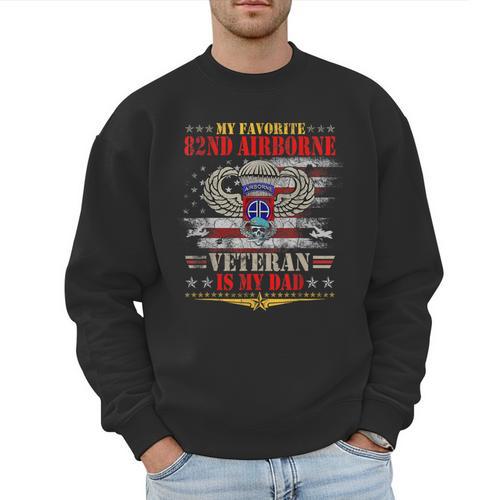 My Favorite 82nd Airborne Is My Dad Veteran Father's Day Men Sweatshirt - Father's Day Fun