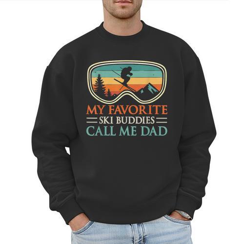 My Favorite Ski Buddies Call Me Dad Ski Dad Men Sweatshirt - Father's Day Fun