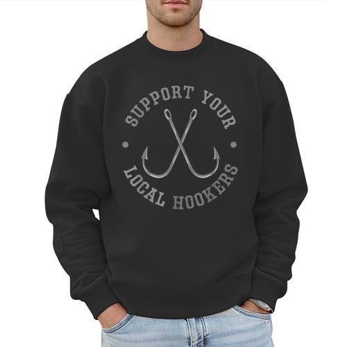 Fishing Fisherman Dad Support Your Local Hookers Small Men Sweatshirt - Father's Day Fun