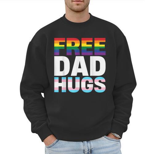 Free Dad Hugs Pride Flag Month LGBTQ Transgender Support Men Sweatshirt - Father's Day Fun