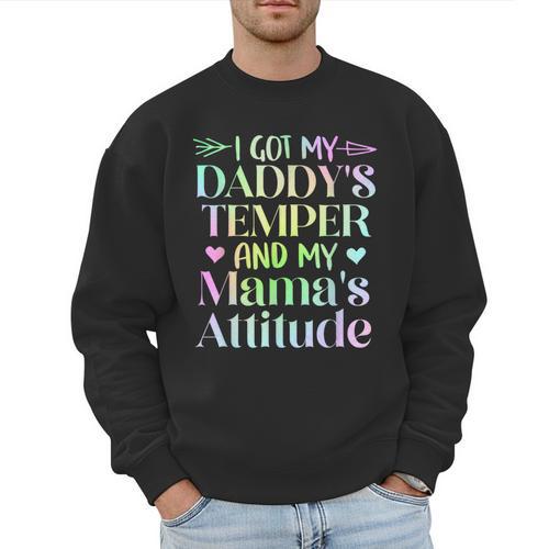 Funny Family Saying Apparel I GOT MY DADDY'S TEMPER And My Mama's Attitude Kids Men Sweatshirt - Father's Day Fun