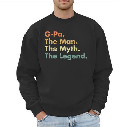 G-Pa The Man The Myth The Legend Dad Grandpa Men Sweatshirt - Father's Day Fun