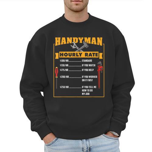 Handyman Hourly Rate Fathers Day Dad Men Sweatshirt - Father's Day Fun
