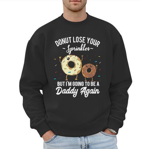 I'm Going To Be a Daddy Again Pregnancy Announcement Quote Men Sweatshirt - Father's Day Fun