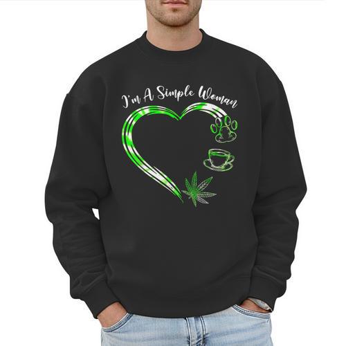 I'm A Simples Woman Loves Weed Coffee And Dog Dad Mom Men Sweatshirt - Father's Day Fun