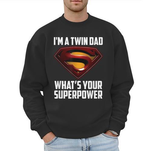 I'm A Twin DAD-What's Your Superpower Men Sweatshirt - Father's Day Fun