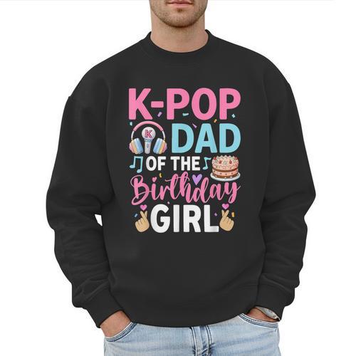 K-Pop Dad Of The Birthday Girl Men Sweatshirt - Father's Day Fun