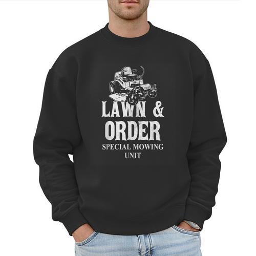 Lawn & Order Special Mowing Unit Dad Joke Lawn Mower Men Sweatshirt - Father's Day Fun