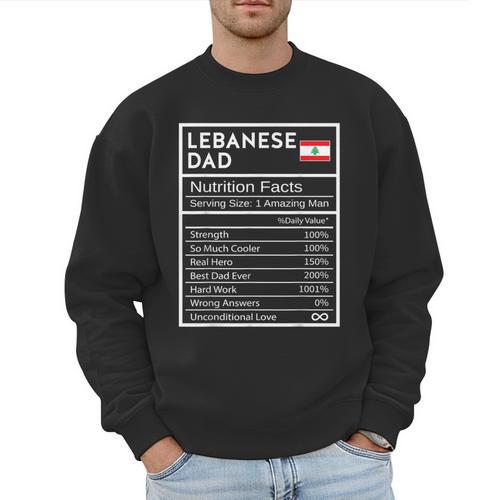 Lebanese Dad Nutrition Facts National Pride For Dad Men Sweatshirt - Father's Day Fun