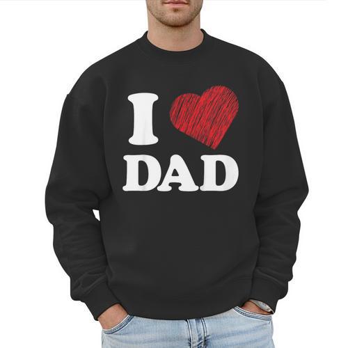 I Love Dad Men Sweatshirt - Father's Day Fun