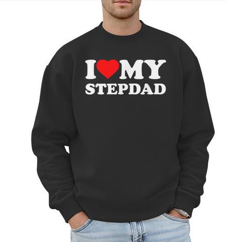 I Love My Step-Dad Heart Family Grandpa StepDad Bonus Dad Men Sweatshirt - Father's Day Fun