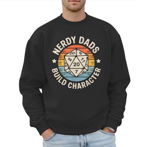 Nerdy Dads Build Character RPG Gaming Father's Day For Dad Men Sweatshirt - Father's Day Fun