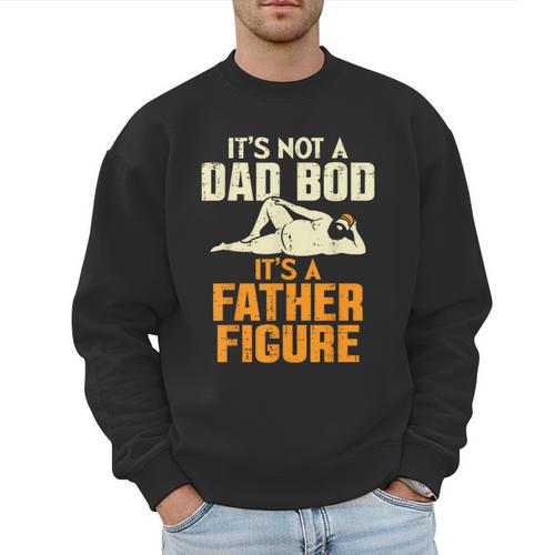Not Dad BOD Its A Father Figure Fathers Day Daddy Papa Men Sweatshirt - Father's Day Fun