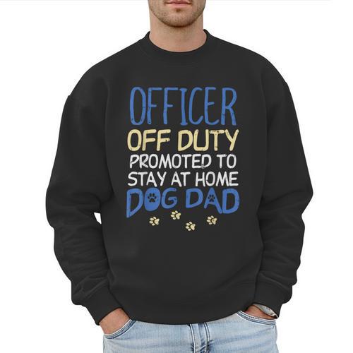 Officer Off Duty Dog Dad Cop Police Retirement Men Sweatshirt - Father's Day Fun