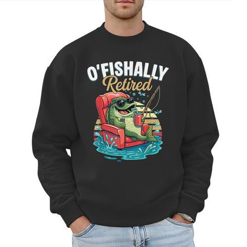 O'Fishally Retired Fishing Retirement Fisherman Dad Men Sweatshirt - Father's Day Fun