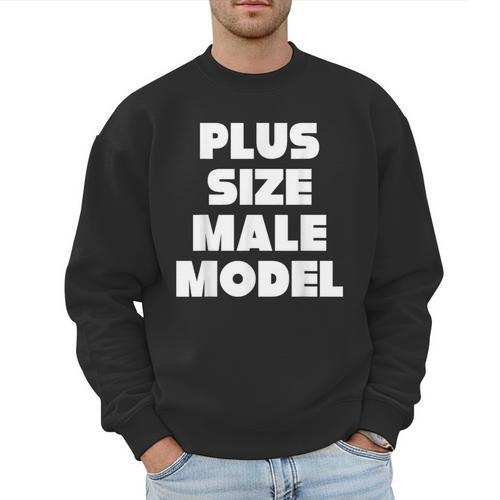 Plus Size Male Model Fat Guy Or Dad BOD Men Sweatshirt - Father's Day Fun