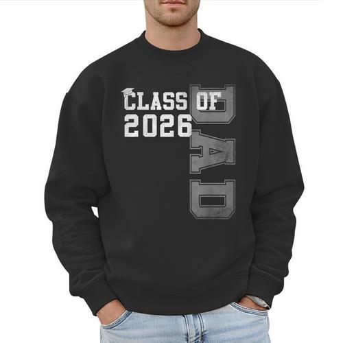 Proud Dad Of A 2026 Graduate Grad Senior Father Graduation Men Sweatshirt - Father's Day Fun
