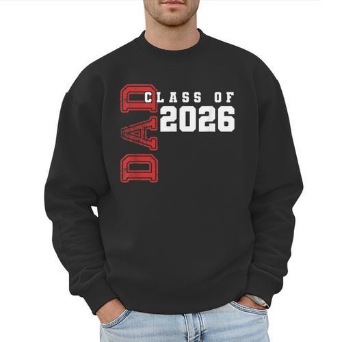 Proud Dad Of Class Of 2026 Graduate Men Sweatshirt - Father's Day Fun