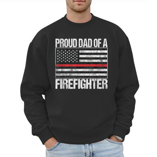 Proud Dad Of a Firefighter Fireman Parent Men Sweatshirt - Father's Day Fun